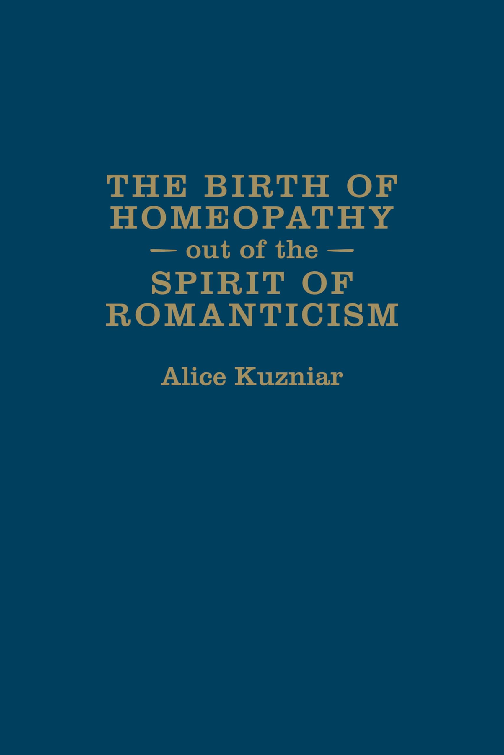 The Birth Of Homeopathy Out Of The Spirit Of Romanticism (German And European Studies (Hardcover)),New