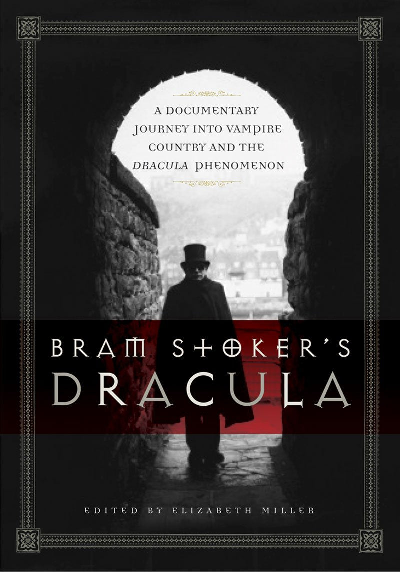 Bram Stoker's Dracula: A Documentary Journey into Vampire Country and the Dracula Phenomenon,New