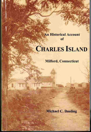 An Historical Account of Charles Island: Milford, Connecticut,Used