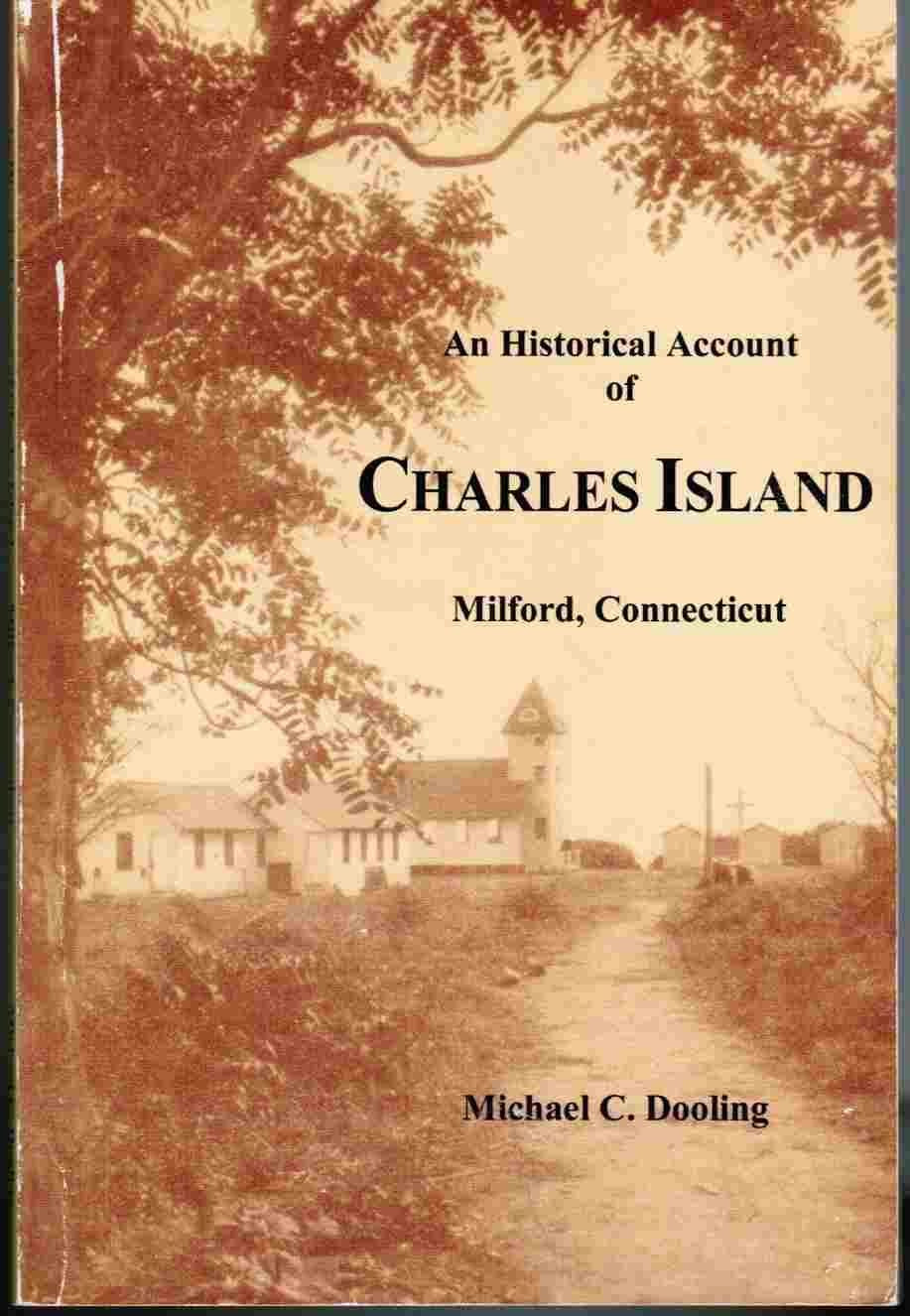 An Historical Account of Charles Island: Milford, Connecticut,Used