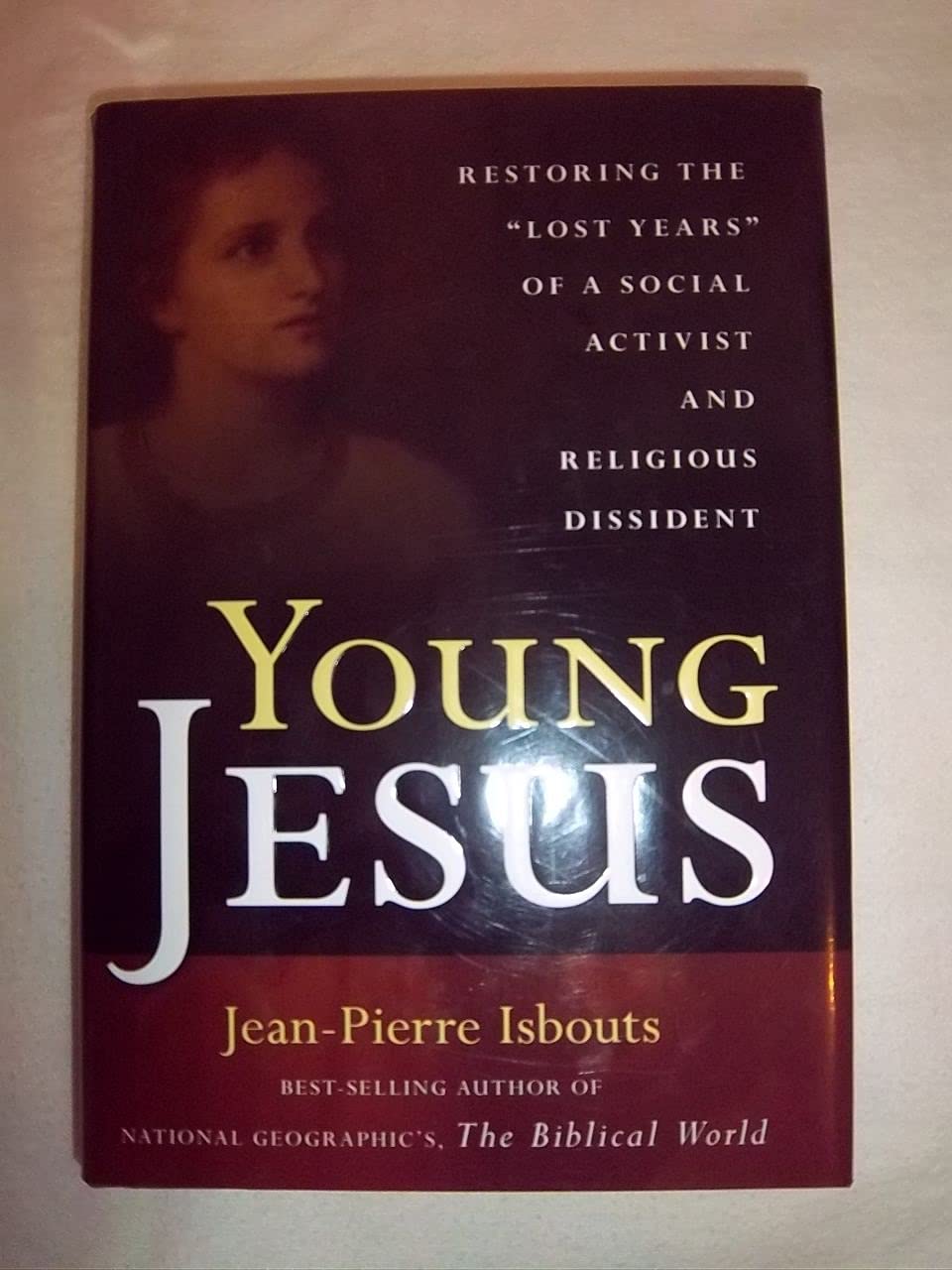 Young Jesus: Restoring the 'Lost Years' of a Social Activist and Religious Dissident,Used