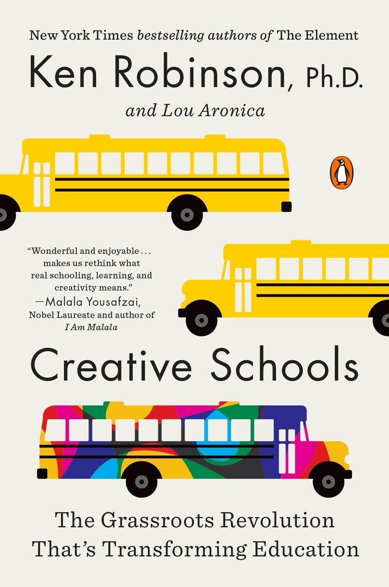 Creative Schools: The Grassroots Revolution That'S Transforming Education,New