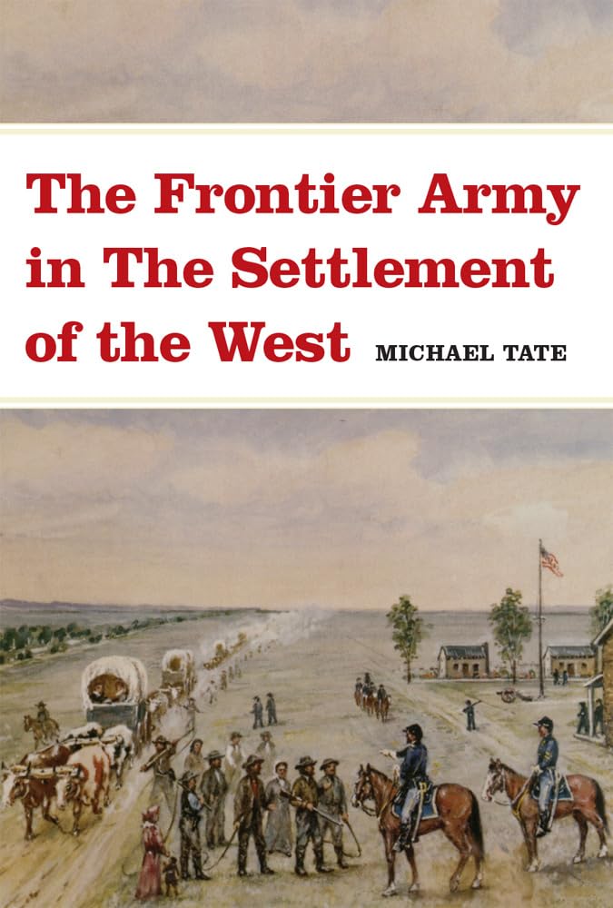 The Frontier Army In The Settlement Of The West,Used