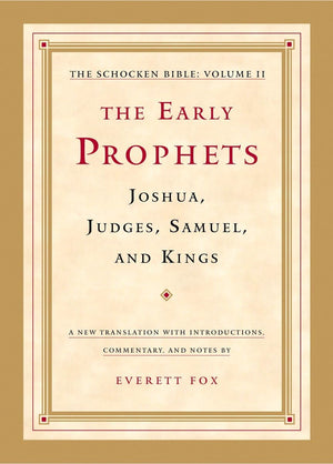 The Early Prophets: Joshua, Judges, Samuel, And Kings: The Schocken Bible, Volume Ii,New