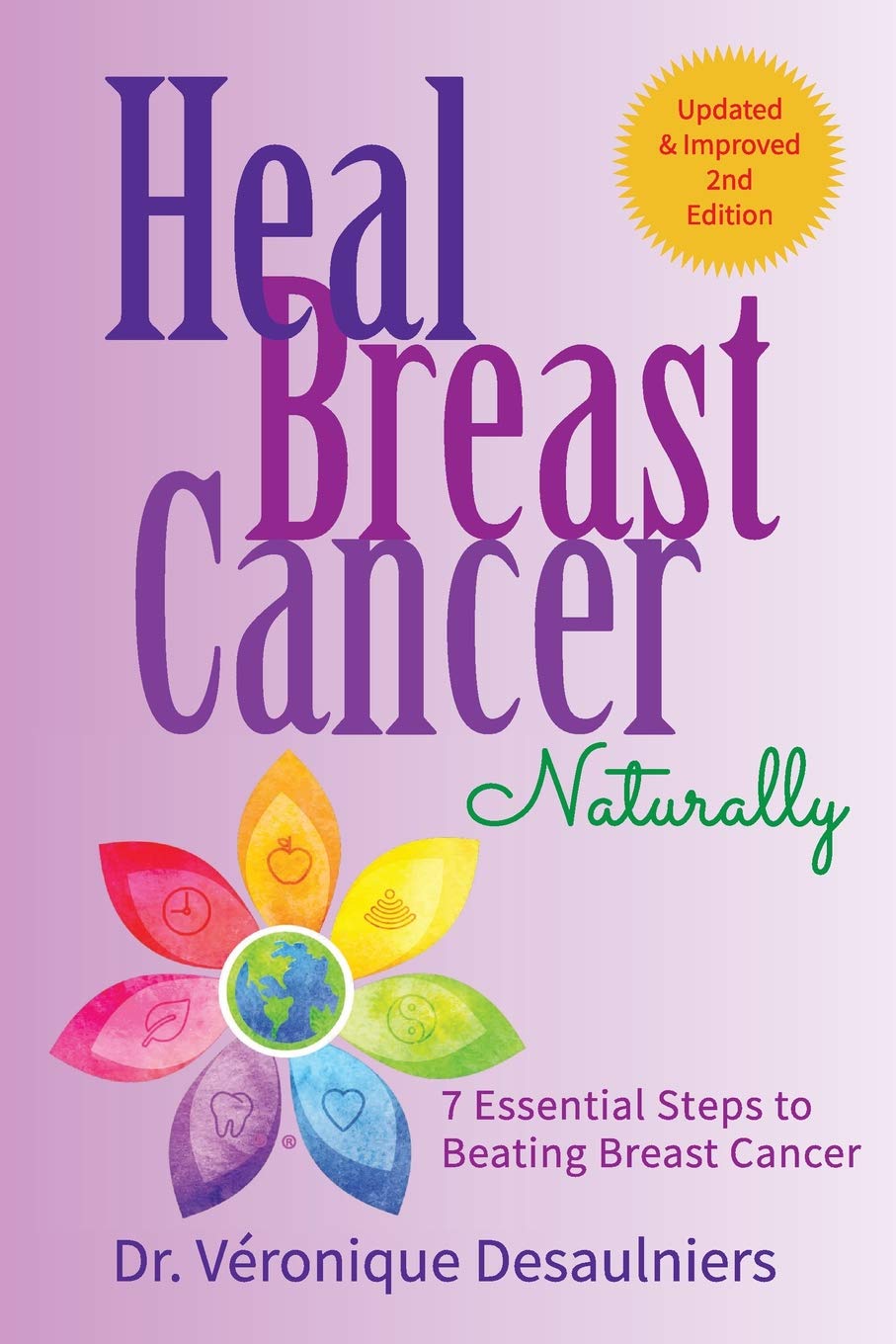 HEAL BREAST CANCER NATURALLY: 7 ESSENTIAL STEPS TO BEATING BREAST CANCER,Used