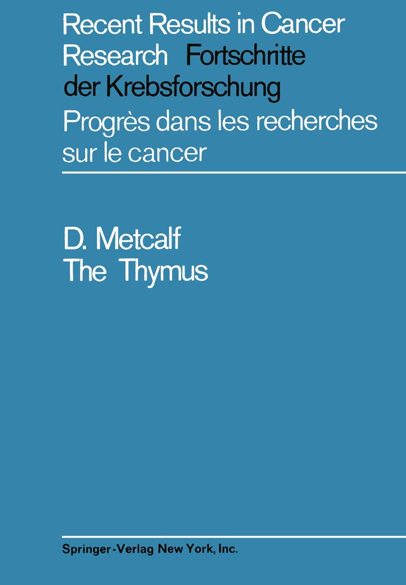 The Thymus: Its Role in Immune Responses, Leukaemia Development and Carcinogenesis (Recent Results in Cancer Research, 5),Used