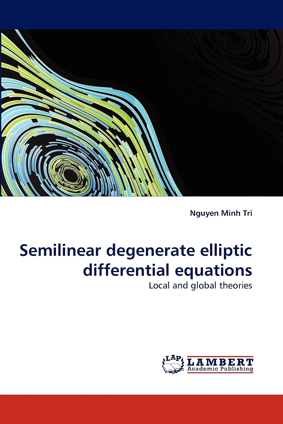 Semilinear degenerate elliptic differential equations: Local and global theories,Used