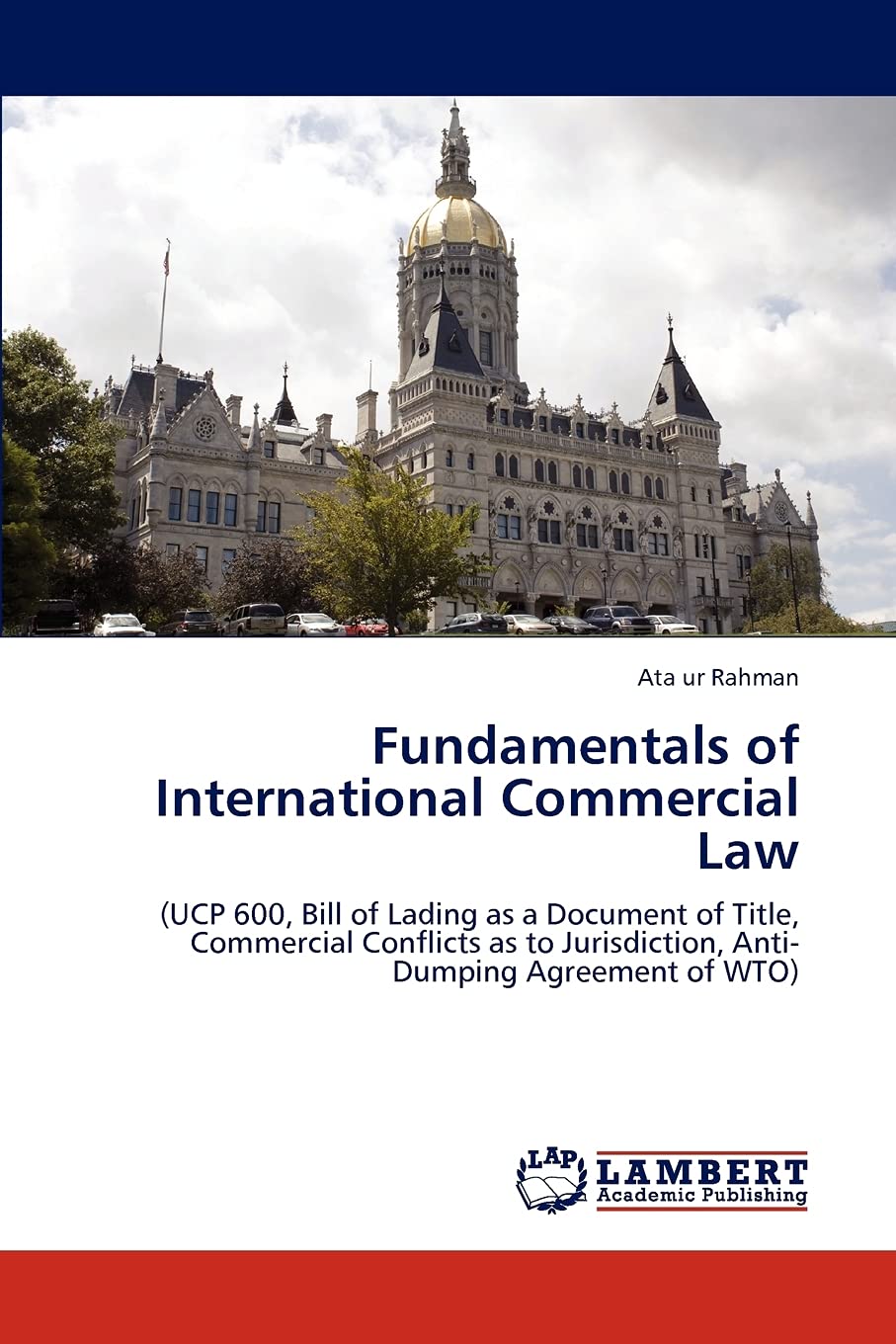 Fundamentals of International Commercial Law: (UCP 600, Bill of Lading as a Document of Title, Commercial Conflicts as to Jurisd,Used