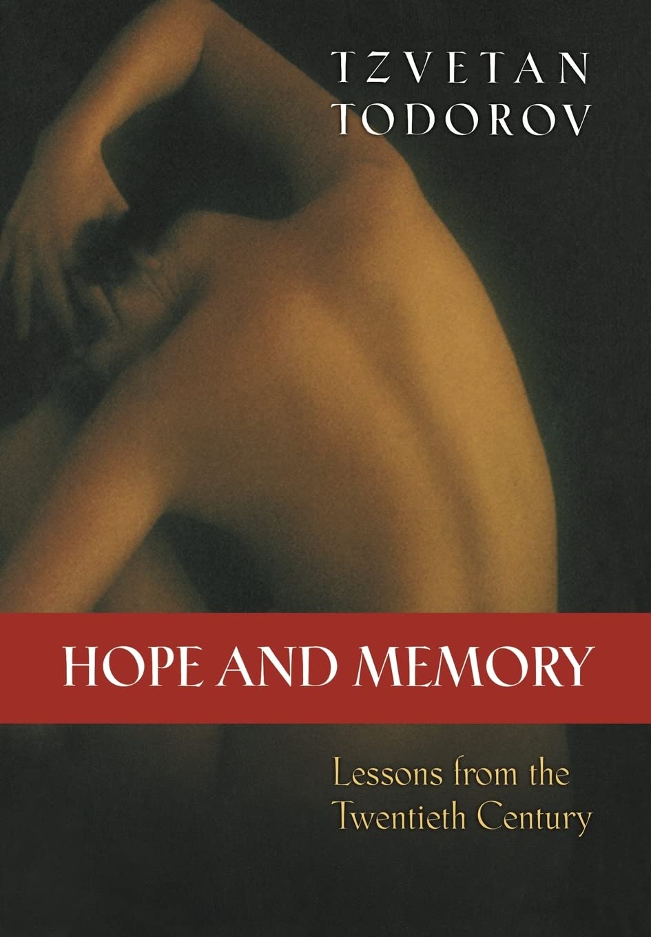 Hope And Memory: Lessons From The Twentieth Century,New
