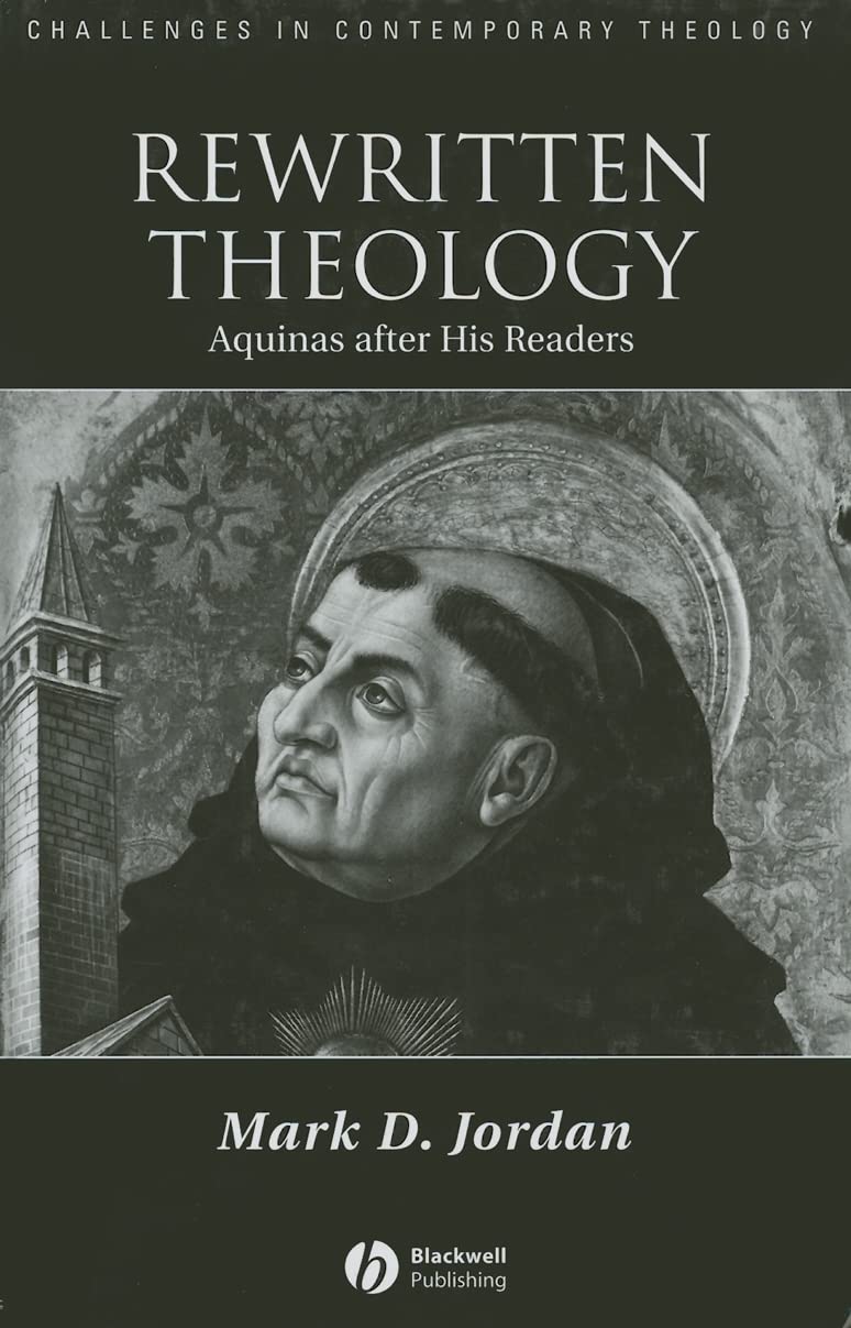 Rewritten Theology: Aquinas After His Readers (Challenges in Contemporary Theology),Used