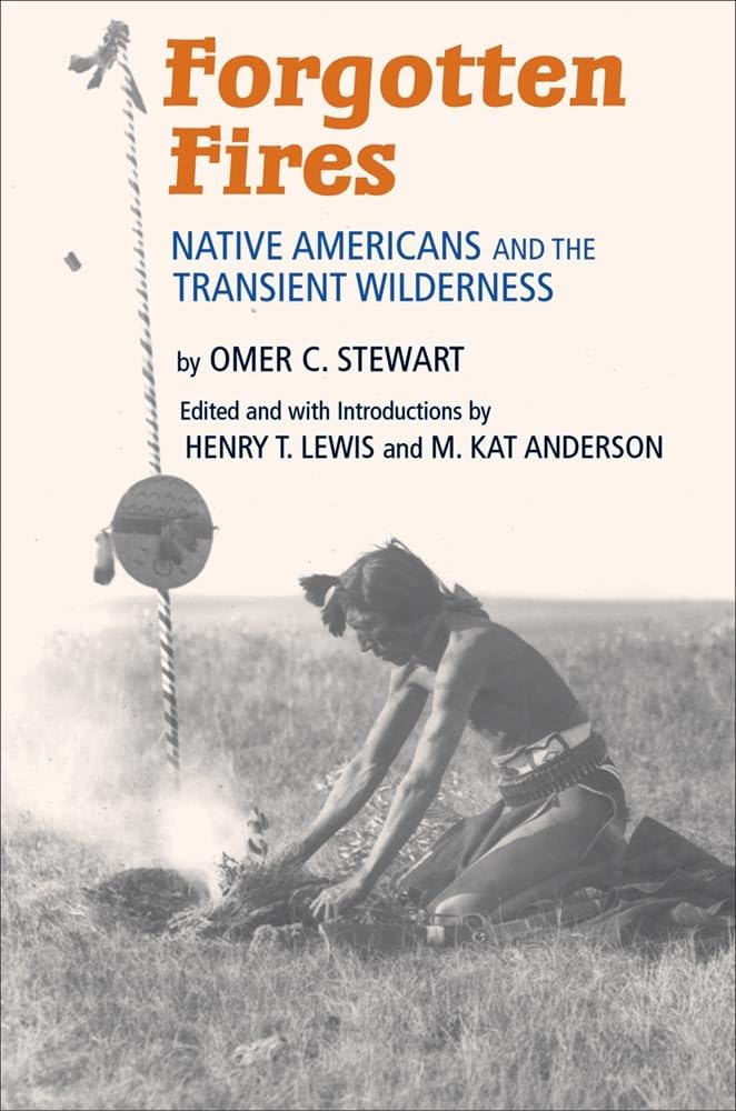 Forgotten Fires: Native Americans And The Transient Wilderness,New