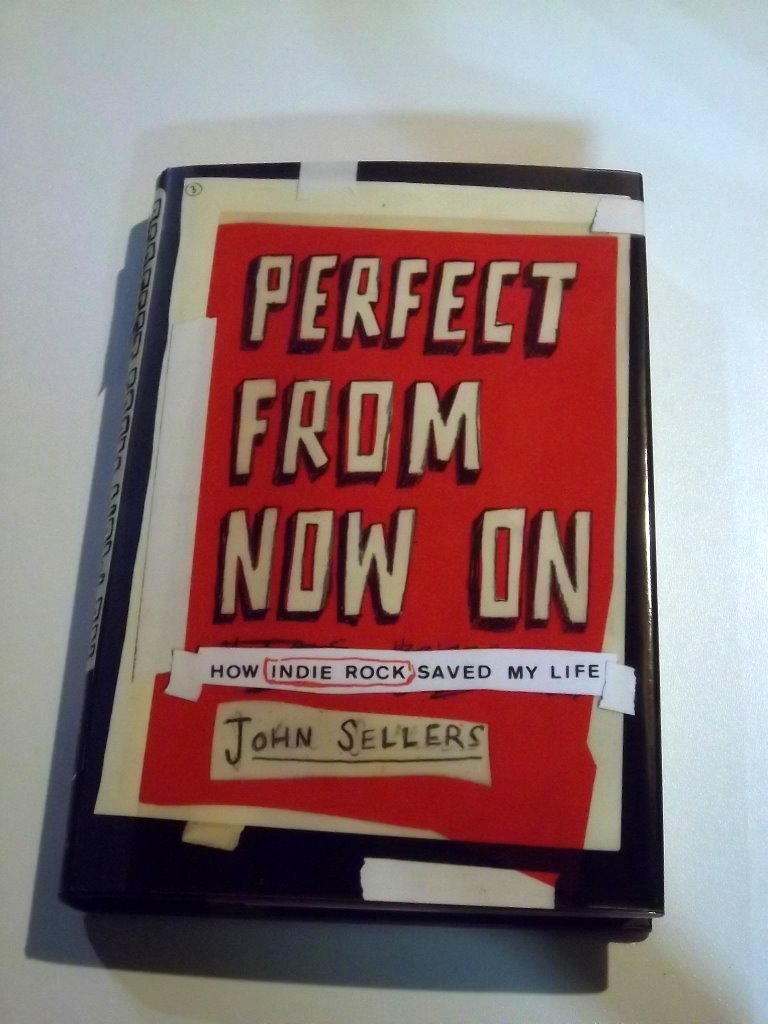 Perfect from Now On: How Indie Rock Saved My Life,Used