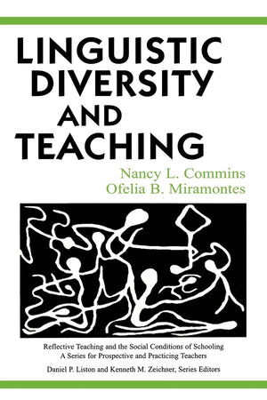 Linguistic Diversity And Teaching (Reflective Teaching And The Social Conditions Of Schooling Series),New