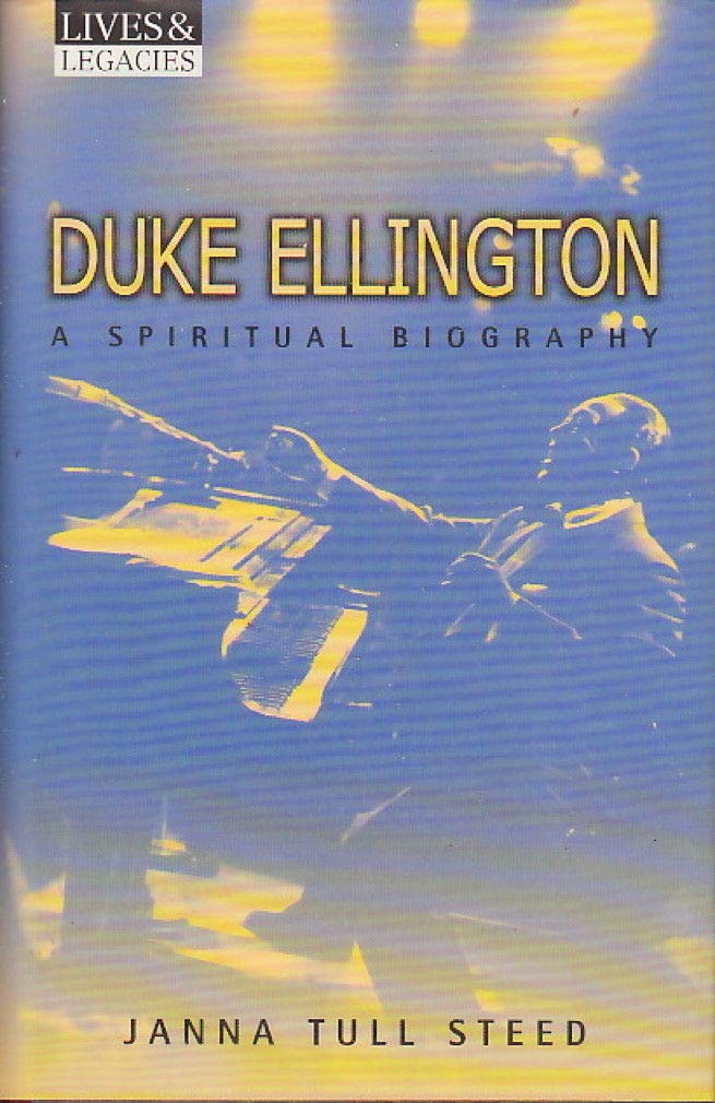 Duke Ellington: A Spiritual Biography (Lives & Legacies),Used