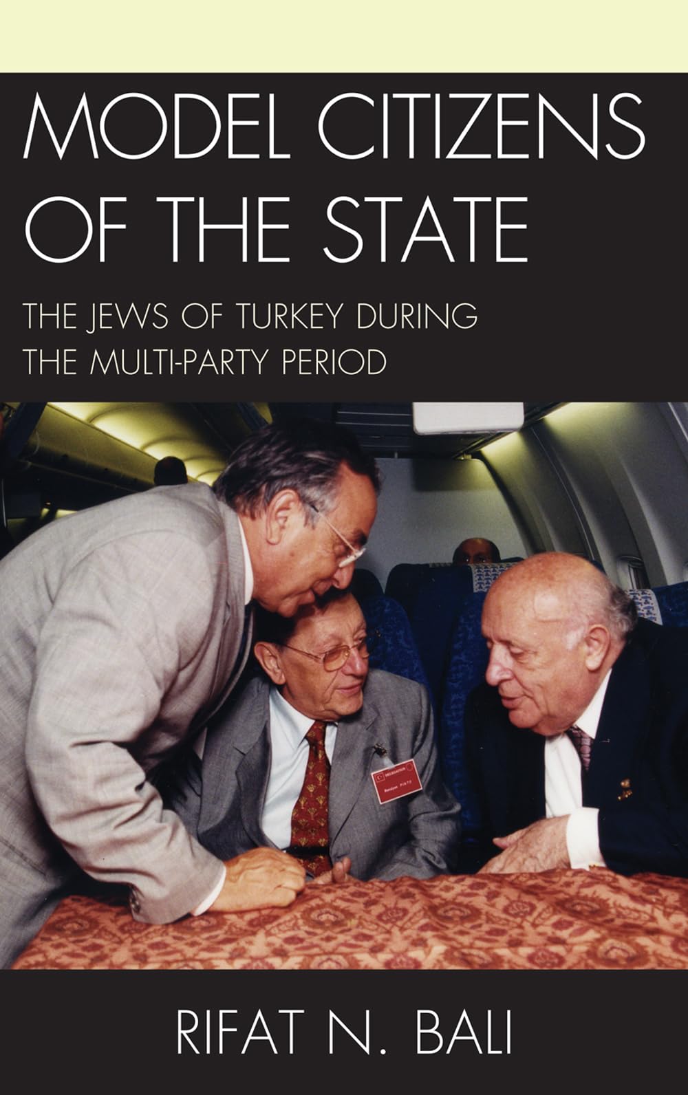 Model Citizens Of The State: The Jews Of Turkey During The Multiparty Period,Used