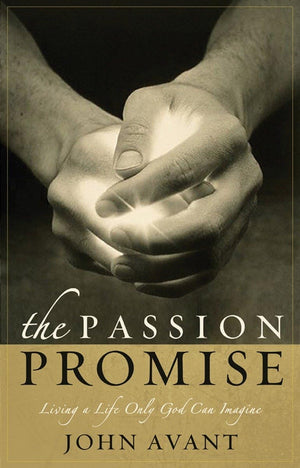 The Passion Promise: Living a Life Only God Can Imagine,Used