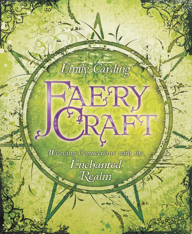 Faery Craft: Weaving Connections with the Enchanted Realm,Used