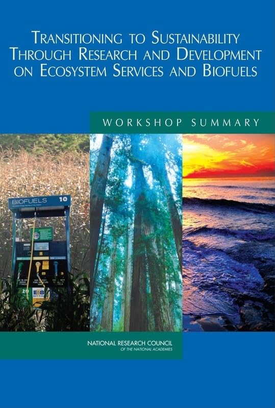 Transitioning to Sustainability Through Research and Development on Ecosystem Services and Biofuels: Workshop Summary,New