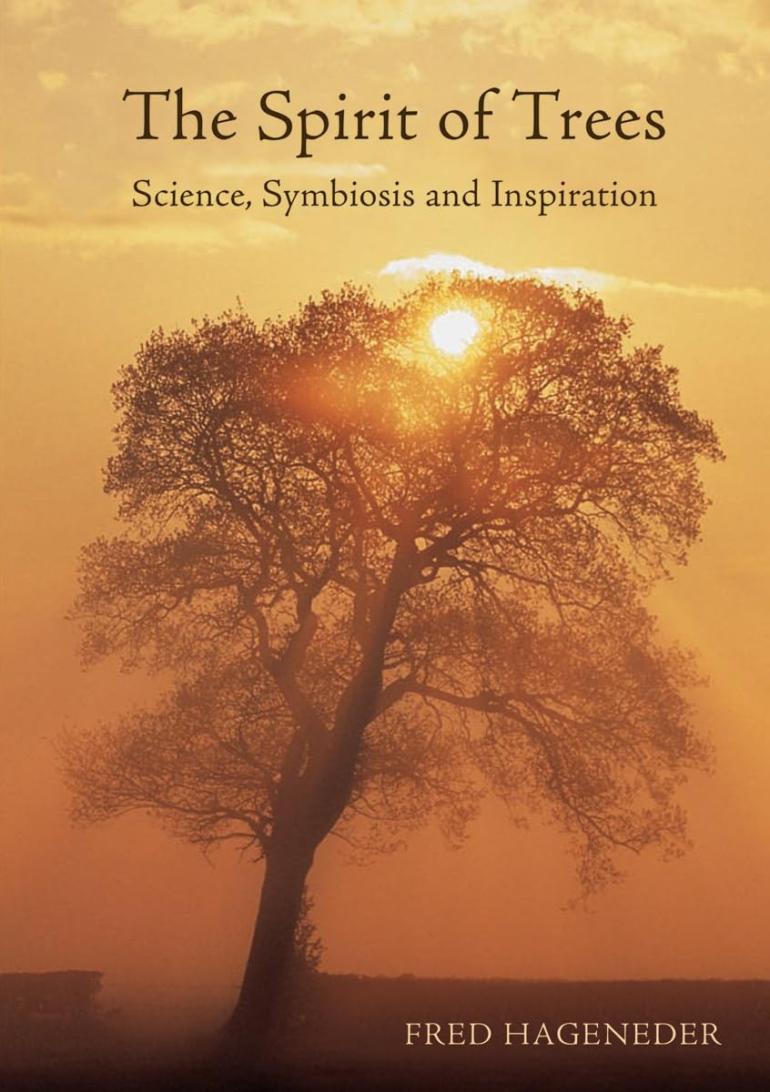 The Spirit of Trees: Science, Symbiosis and Inspiration,Used