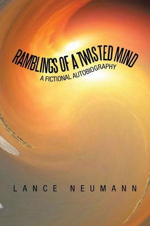 Ramblings Of A Twisted Mind: A Fictional Autobiography,Used