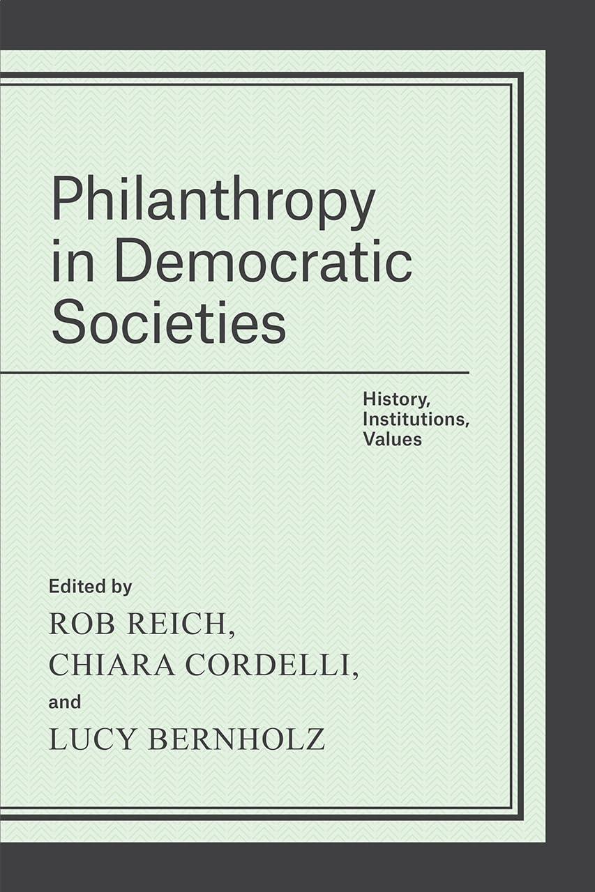Philanthropy in Democratic Societies: History, Institutions, Values,Used