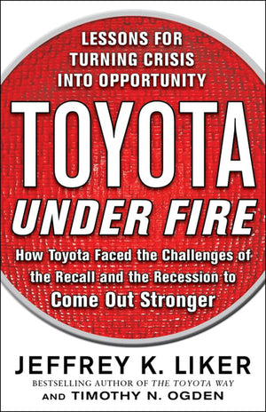 Toyota Under Fire: Lessons for Turning Crisis into Opportunity,Used