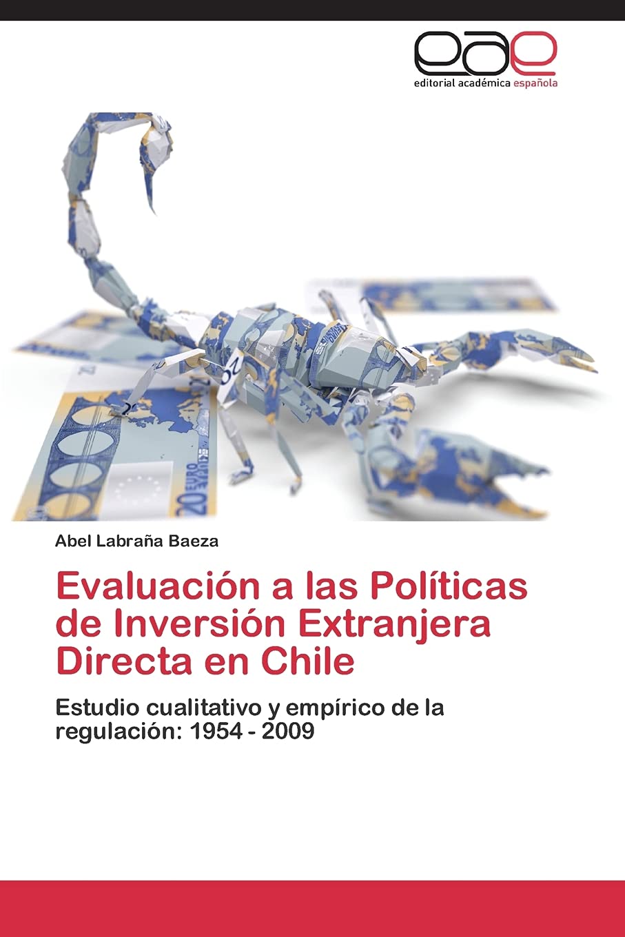 Evaluacin a las Polticas de Inversin Extranjera Directa en Chile: Estudio cualitativo y emprico de la regulacin: 1954 ,Used