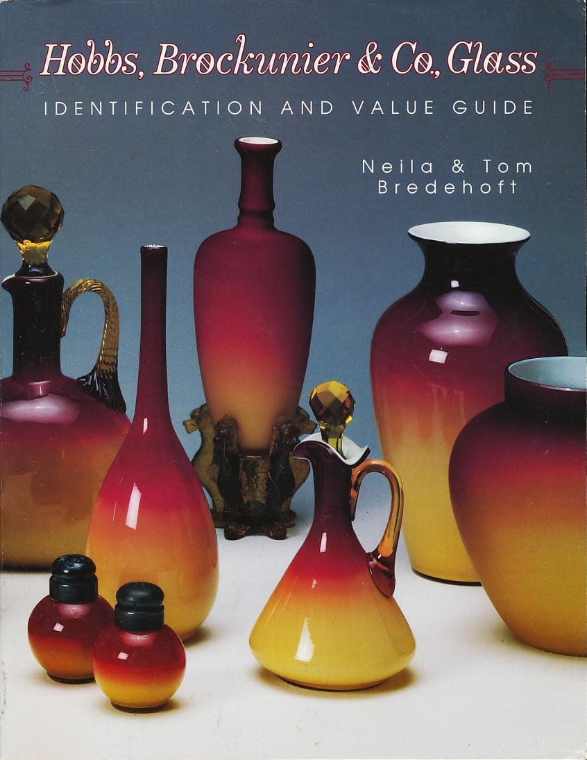 Hobbs, Brockunier & Co., Glass: Identification and Value Guide,New