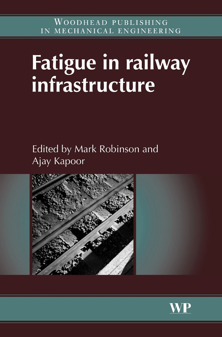 Fatigue in Railway Infrastructure (Woodhead Publishing in Mechanical Engineering),Used