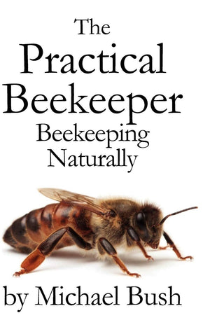 The Practical Beekeeper: Beekeeping Naturally,Used