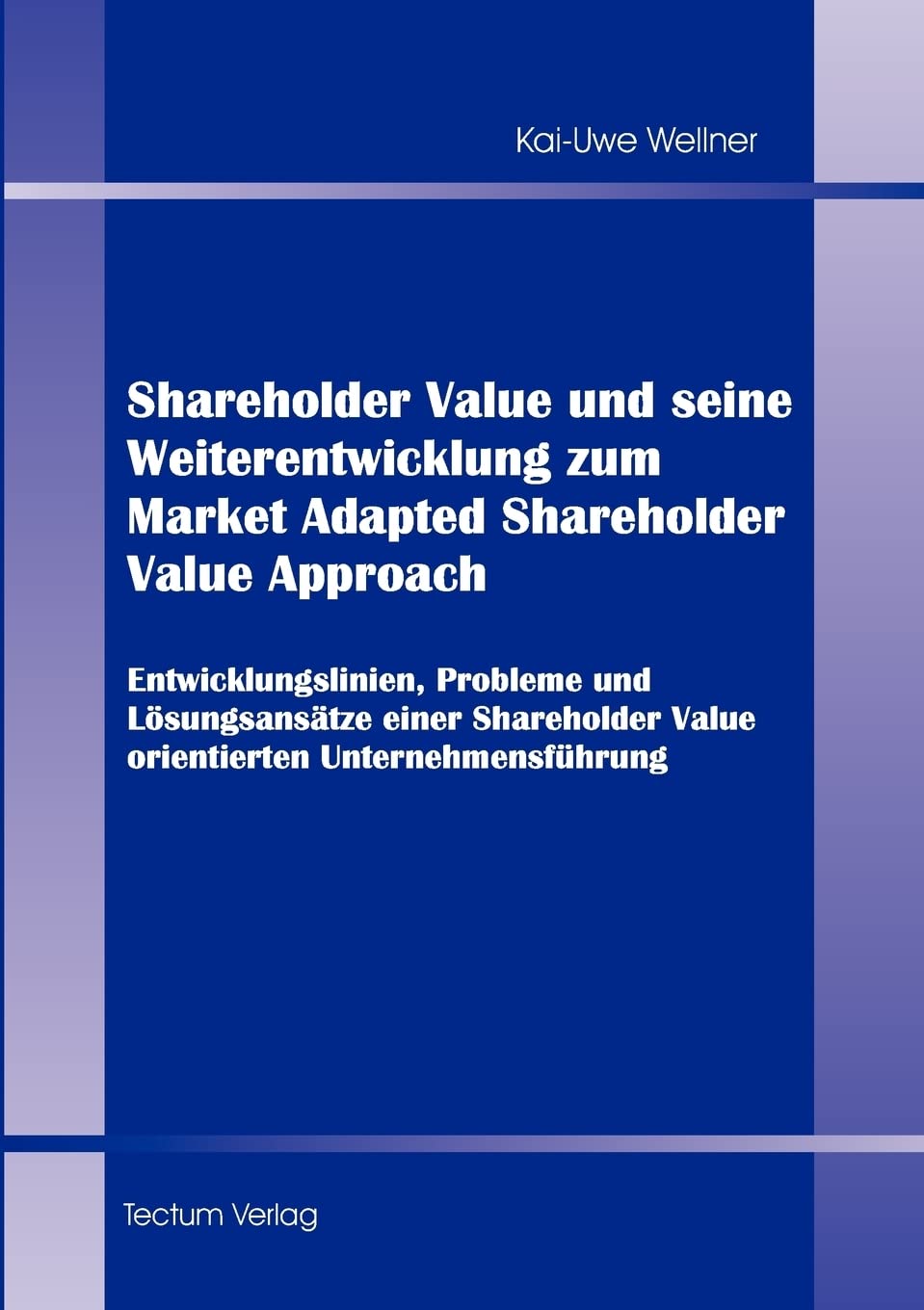 Shareholder Value und seine Weiterentwicklung zum Market Adapted Shareholder Value Approach (German Edition),Used