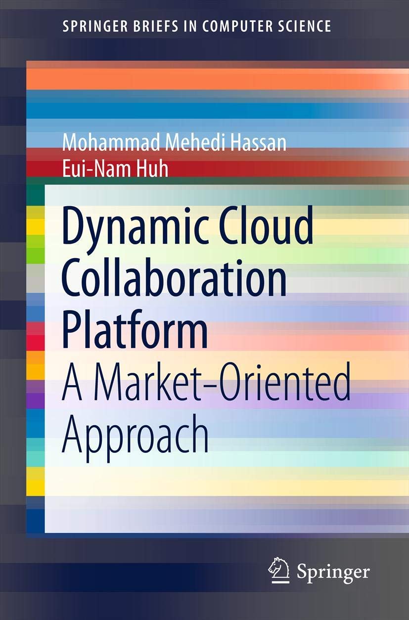 Dynamic Cloud Collaboration Platform: A Marketoriented Approach (Springerbriefs In Computer Science),Used