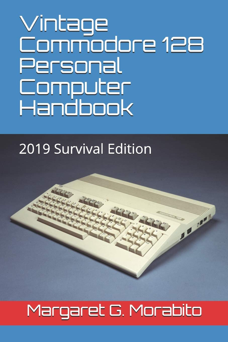 Vintage Commodore 128 Personal Computer Handbook: 2019 Survival Edition,Used