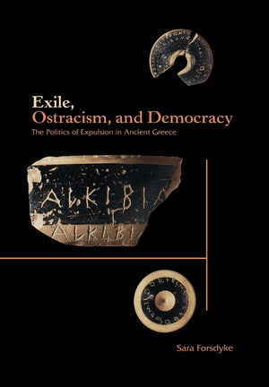 Exile, Ostracism, And Democracy: The Politics Of Expulsion In Ancient Greece,Used