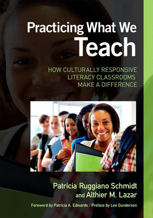 Practicing What We Teach: How Culturally Responsive Literacy Classrooms Make a Difference,New