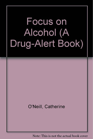 Focus on Alcohol (A DrugAlert Book),Used