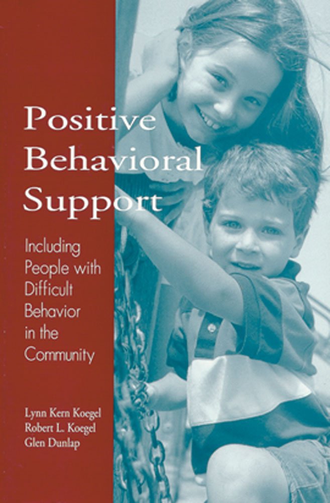 Positive Behavioral Support: Including People with Difficult Behavior in the Community,Used