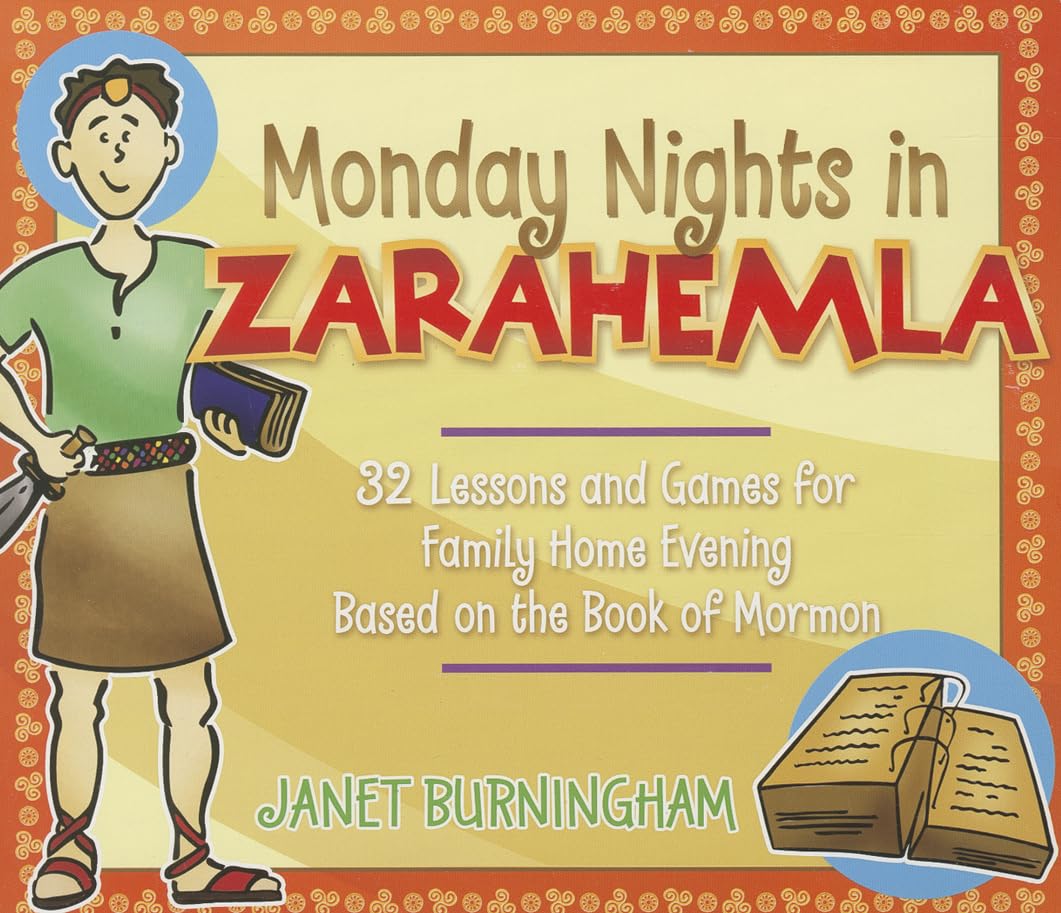 Monday Nights in Zarahemla: 32 Lessons and Games for Fhe Based on the Book of Mormon,Used