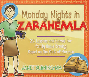 Monday Nights in Zarahemla: 32 Lessons and Games for Fhe Based on the Book of Mormon,Used