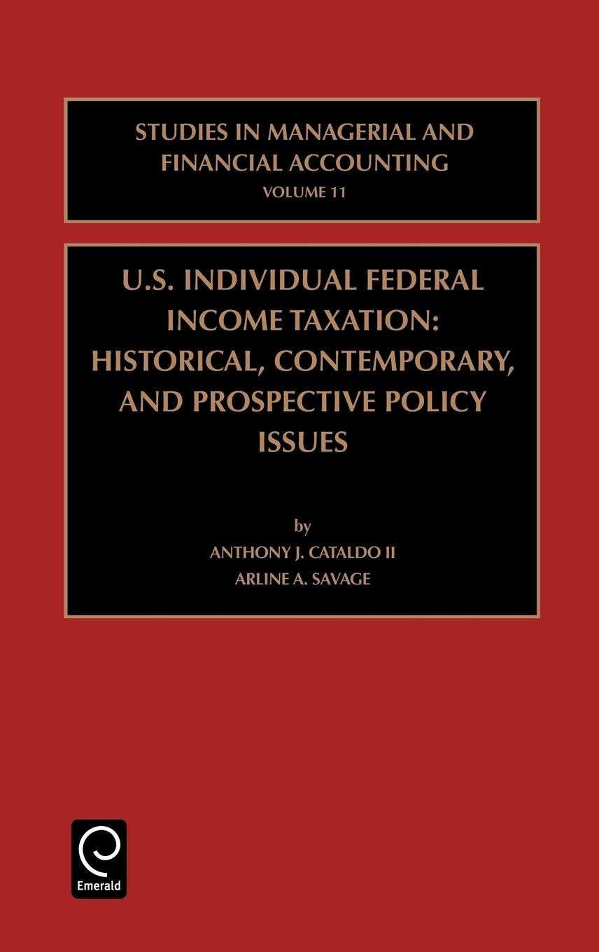 US Individual Federal Income Taxation: Historical, Contemporary, and Prospective Policy Issues (Studies in Managerial and Financ,Used