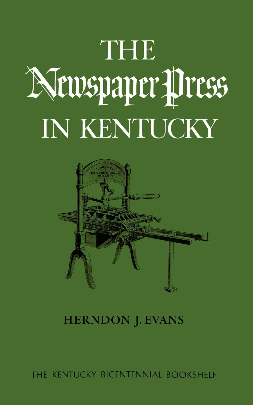 The Newspaper Press in Kentucky (Kentucky Bicentennial Bookshelf),Used