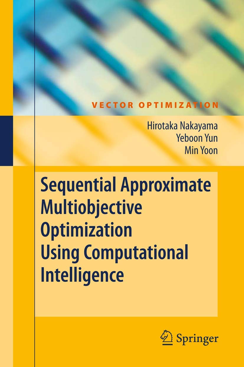 Sequential Approximate Multiobjective Optimization Using Computational Intelligence (Vector Optimization),Used