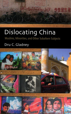 Dislocating China: Muslims, Minorities, and Other Subaltern Subjects,Used