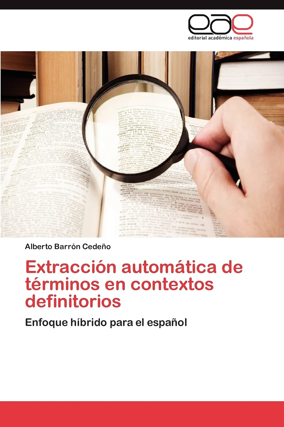 Extraccin automtica de trminos en contextos definitorios: Enfoque hbrido para el espaol (Spanish Edition),Used