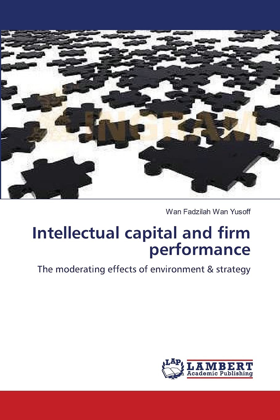 Intellectual capital and firm performance: The moderating effects of environment & strategy,Used