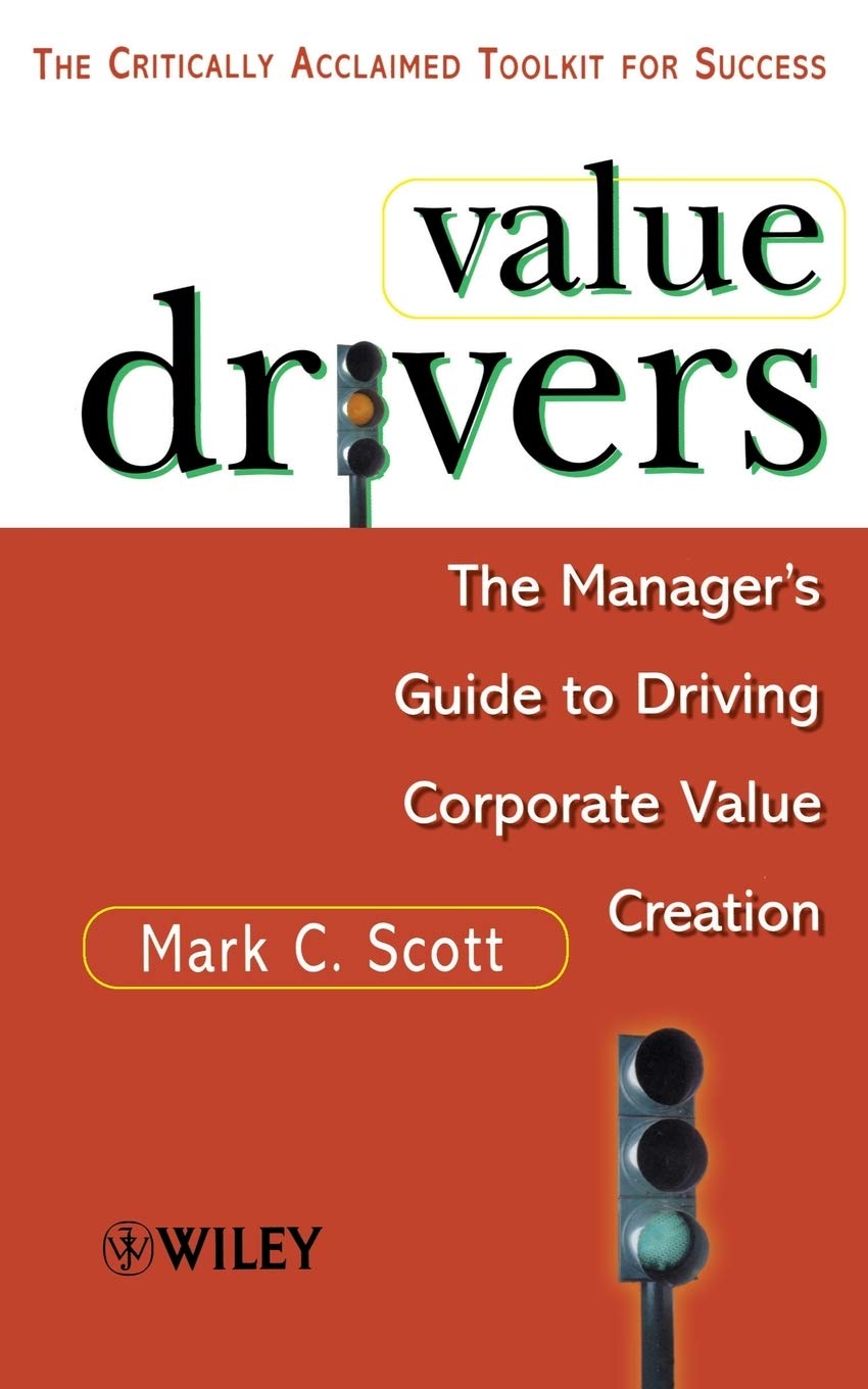 Value Drivers: The Manager's Guide for Driving Corporate Value Creation,Used