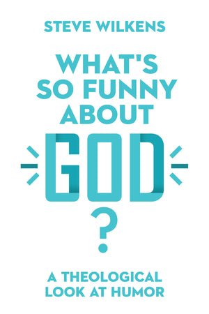 What's So Funny About God?: A Theological Look at Humor,Used