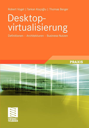 Desktopvirtualisierung: Definitionen  Architekturen  BusinessNutzen (German Edition),Used