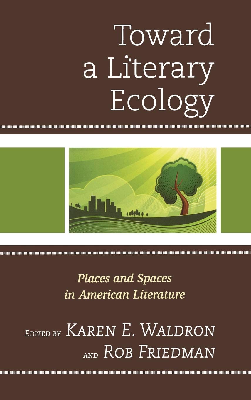 Toward A Literary Ecology: Places And Spaces In American Literature,Used