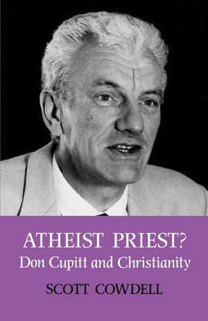 Atheist Priest?: Don Cupitt and Christianity,Used
